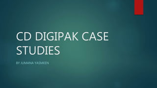 CD DIGIPAK CASE
STUDIES
BY JUMANA YASMEEN
 