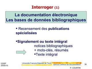 Interroger  (1)   La documentation électronique Les bases de données bibliographiques Recensement des  publications spécialisées   Signalement ou texte intégral notices bibliographiques  + mots-clés, résumés Texte intégral 