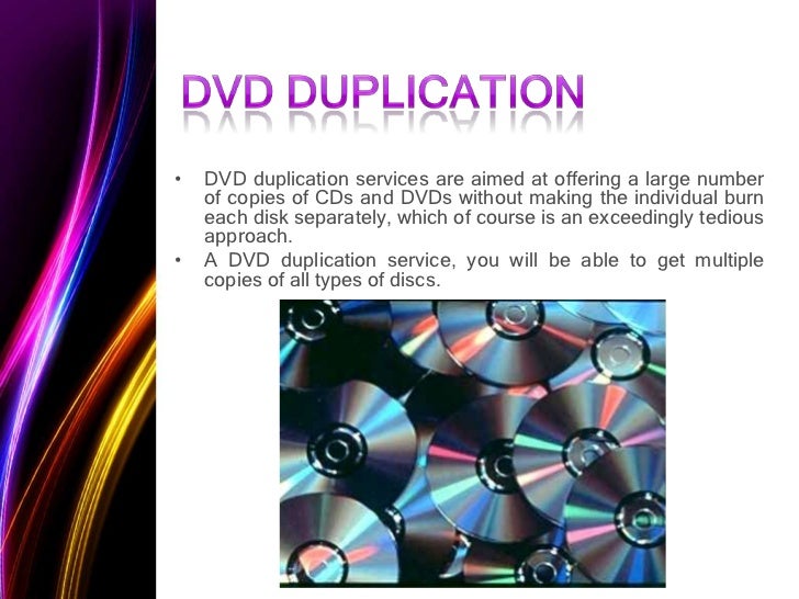 CD duplication and DVD duplication