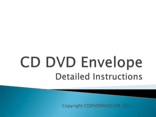 Copyright CDDVDENVELOPE 2011
 