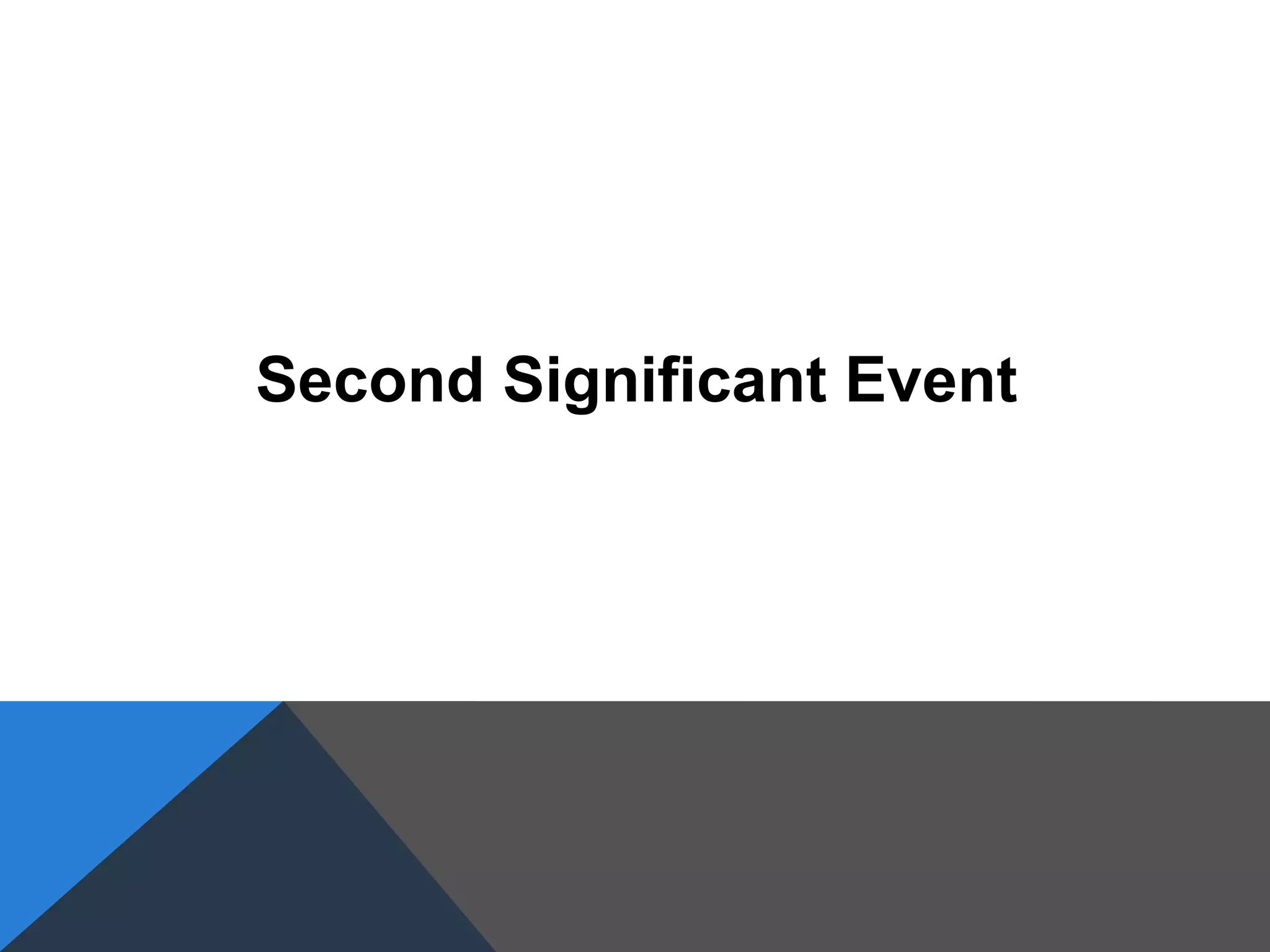 Second Significant Event
 