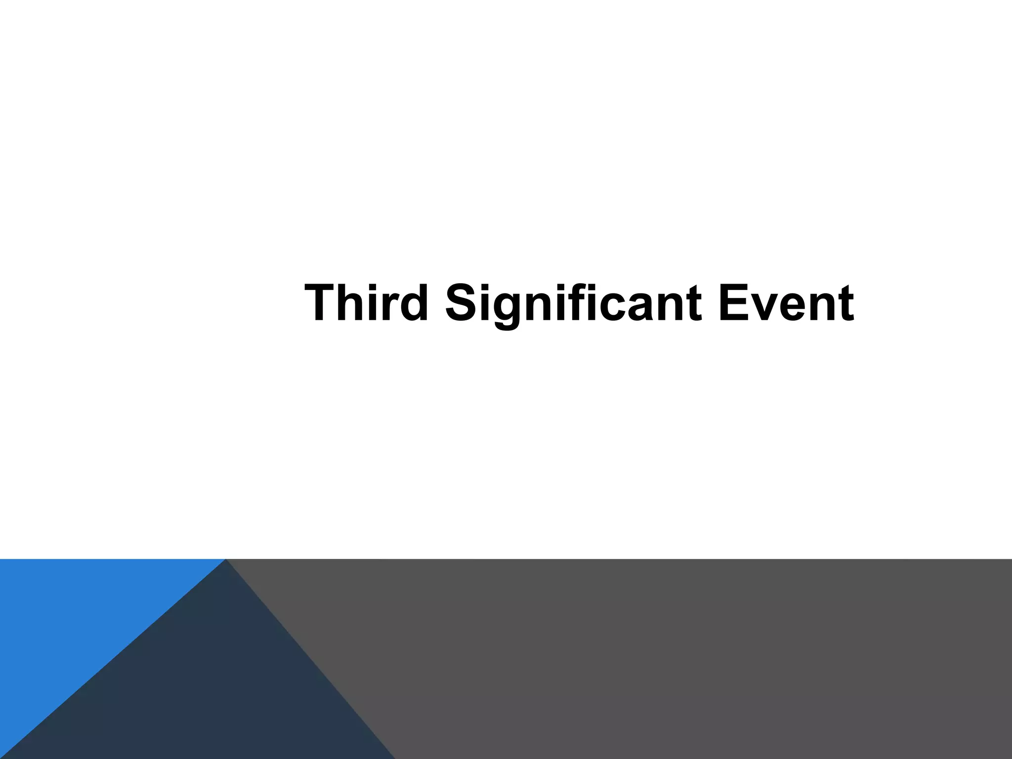 Third Significant Event
 