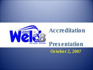 October 2, 2007 Accreditation  Presentation 