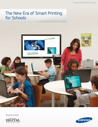The New Era of Smart Printing
for Schools
Thought Leadership Paper | Samsung
Research provided by
 