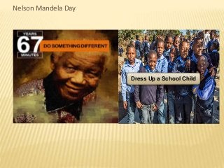 Dress Up a School Child
Nelson Mandela Day
 