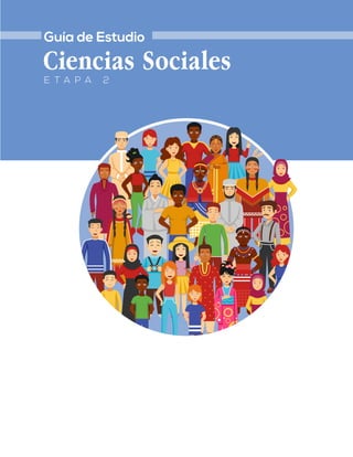 Guía de Estudio
E T A P A 2
Ciencias Sociales
 
