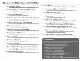 Resources for Other Spaces and Facilities
•	 	Amusement Rides
	http://www.ada.gov/regs2010/2010ADAStandards/2010ADAstandards.htm#pgfId-1016013
•	 Assembly Areas (or Places of Assembly)
	http://www.ada.gov/regs2010/2010ADAStandards/2010ADAstandards.htm#sec221
	http://www.mass.gov/eopss/docs/dps/aab-regs/521014.pdf
•	 Commercial Buildings
	http://www.mass.gov/eopss/docs/dps/aab-regs/521011.pdf
•	 Detention Facilities  Correctional Facilities
	http://www.ada.gov/regs2010/2010ADAStandards/2010ADAstandards.htm#pgfId-1011090
	http://www.mass.gov/eopss/docs/dps/aab-regs/521015.pdf
•	 Dressing, Fittting,  Locker Rooms
	http://www.ada.gov/regs2010/2010ADAStandards/2010ADAstandards.htm#pgfId-1010754
•	 Educational Facilities
	http://www.mass.gov/eopss/docs/dps/aab-regs/521012.pdf
•	 Exercise Machines  Equipment	
	http://www.ada.gov/regs2010/2010ADAStandards/2010ADAstandards.htm#pgfId-1011240
•	 Fishing Piers  Platforms
	 http://www.ada.gov/regs2010/2010ADAStandards/2010ADAstandards.htm#pgfId-1011245
•	 Golf Facilities
	http://www.ada.gov/regs2010/2010ADAStandards/2010ADAstandards.htm#pgfId-1011250
•	 Houses of Worship
	http://www.mass.gov/eopss/docs/dps/aab-regs/521016.pdf
•	 Judicial Facilities
	http://www.ada.gov/regs2010/2010ADAStandards/2010ADAstandards.htm#pgfId-1011070
•	 Medical Care  Long-Term Care Facilities
	http://www.ada.gov/regs2010/2010ADAStandards/2010ADAstandards.htm#sec223
	http://www.ada.gov/regs2010/2010ADAStandards/2010ADAstandards.htm#pgfId-1011090
•	 Miniature Golf Facilities
	http://www.ada.gov/regs2010/2010ADAStandards/2010ADAstandards.htm#pgfId-1011266
•	 Play Areas
	 http://www.ada.gov/regs2010/2010ADAStandards/2010ADAstandards.htm#pgfId-1011276
•	 Recreational Boating Facilities
	http://www.ada.gov/regs2010/2010ADAStandards/2010ADAstandards.htm#pgfId-1011167
•	 Recreational Facilities
	http://www.mass.gov/eopss/docs/dps/aab-regs/521019.pdf
•	 Restaurants
	http://www.mass.gov/eopss/docs/dps/aab-regs/521017.pdf
•	 Saunas and Steam Rooms
	http://www.ada.gov/regs2010/2010ADAStandards/2010ADAstandards.htm#pgfId-1011372
•	 Shooting Facilities with Firing Positions
	http://www.ada.gov/regs2010/2010ADAStandards/2010ADAstandards.htm#pgfId-1011393
•	 Swimming Pools, Wading Pools,  Spas
	http://www.ada.gov/regs2010/2010ADAStandards/2010ADAstandards.htm#pgfId-1011378
•	 Transient Lodging Facilities
	http://www.ada.gov/regs2010/2010ADAStandards/2010ADAstandards.htm#sec224
	http://www.mass.gov/eopss/docs/dps/aab-regs/521008.pdf	
•	 Transportation Facilities (or Terminals)
	http://www.ada.gov/regs2010/2010ADAStandards/2010ADAstandards.htm#pgfId-1010584
	http://www.mass.gov/eopss/docs/dps/aab-regs/521018.pdf
*For comprehensive best practice guidance on how to design spaces that can be used by all people,
regardless of size, age, or ability, consider downloading the following material:
•	 The NYC Guidebook to Accessibility and Universal Design
	http://www.nyc.gov/html/ddc/downloads/pdf/udny/udny2.pdf
•	 City of Winnipeg: Universal Design Guiding Principles
	http://winnipeg.ca/ppd/Universal_Design.stm
•	 Building for Everyone: A Universal Design Approach
	http://www.universaldesign.ie/buildingforeveryone
•	 ADA in 3D App: An interactive version of 2010 ADA Standards
	http://www.universaldesignstyle.com/ada-in-3d/
•	 Universal Design  Green Home Survey Checklist
	http://www.homemods.org/resources/PDF/UDGreenHomeChecklist061609-FINAL.pdf
MORE INFOMORE INFO
18
 