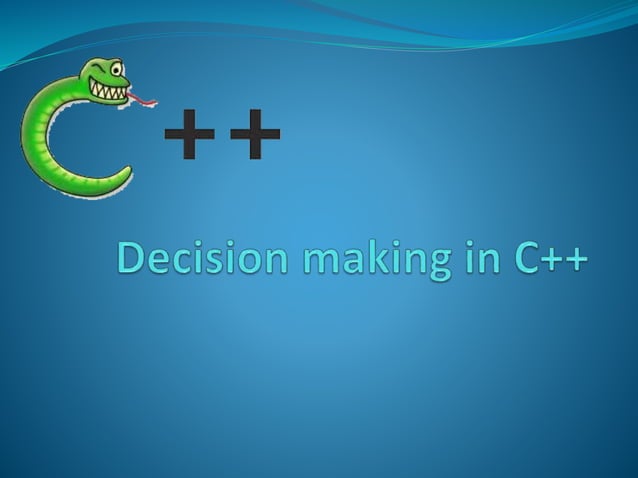 C++ decision making | PPTX