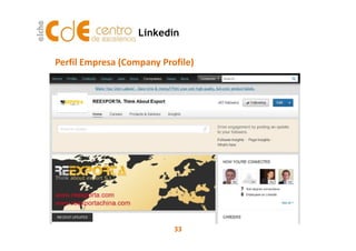 Perfil Empresa (Company Profile)
Linkedin
33
 