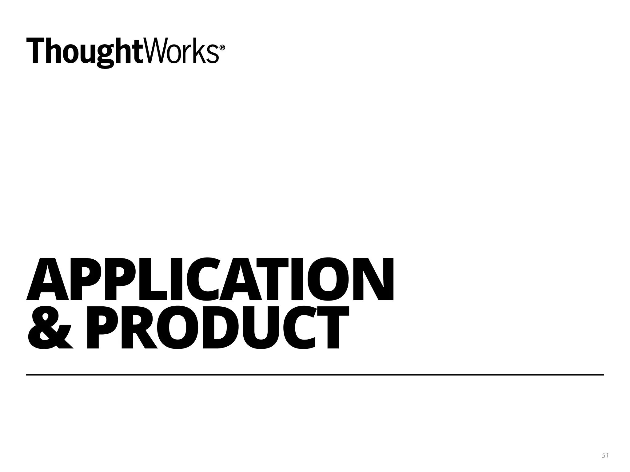 APPLICATION & PRODUCT 51 