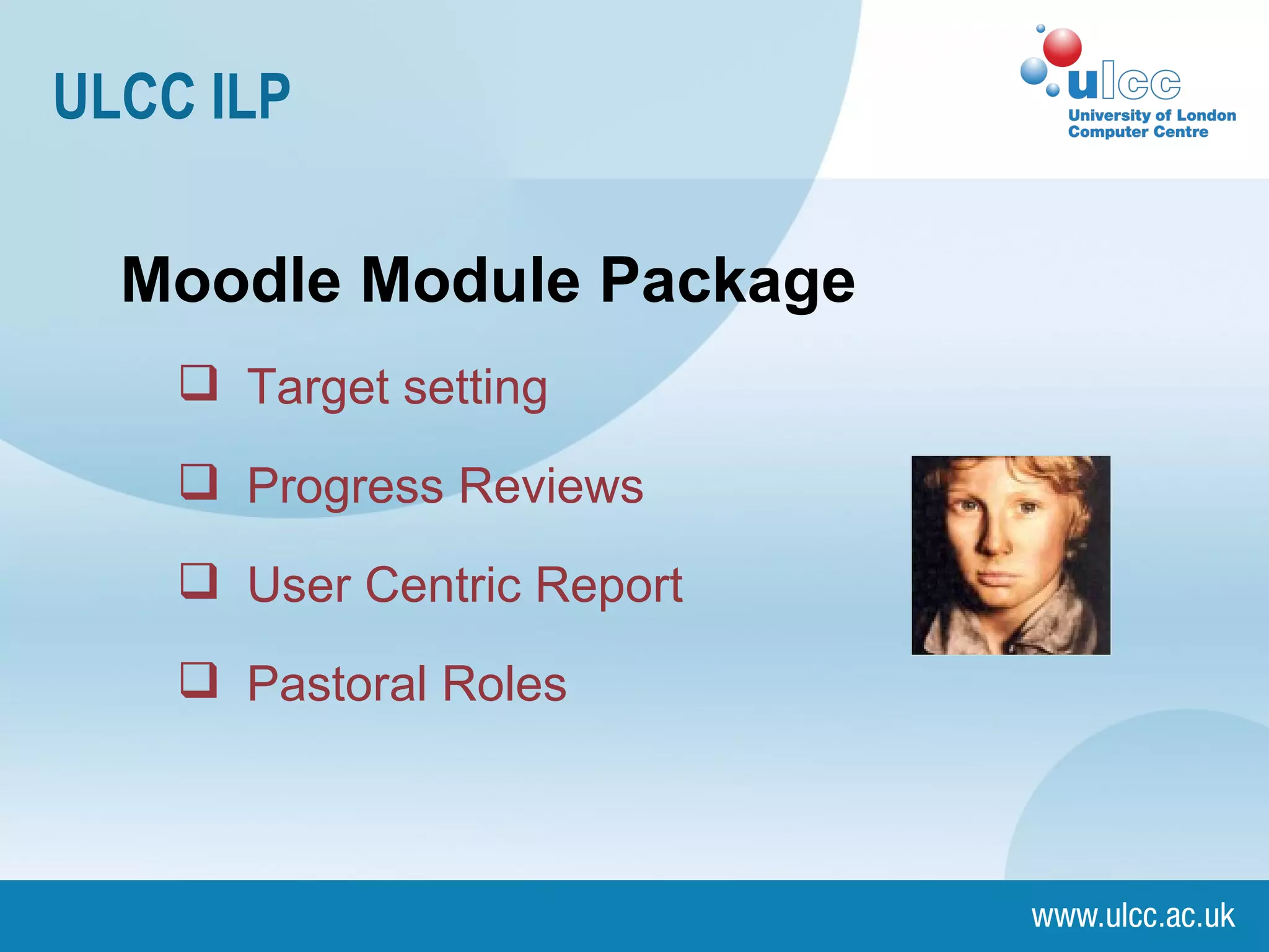 ULCC ILP Moodle Module Package Target setting Progress Reviews User Centric Report Pastoral Roles 