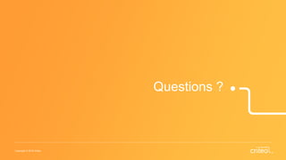 Copyright © 2016 Criteo
Questions ?
 
