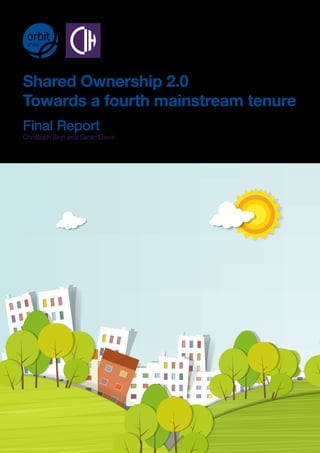 Shared Ownership 2.0
Towards a fourth mainstream tenure
Final Report
Christoph Sinn and Sarah Davis
 