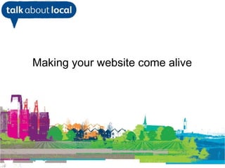[object Object],Making your website come alive 