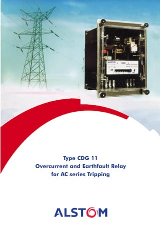 Type CDG 11
Overcurrent and Earthfault Relay
for AC series Tripping
 