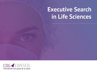 Executive Search
in Life Sciences
 