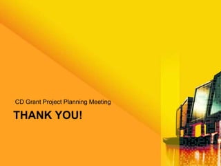 CD Grant Project Planning Meeting Thank you!