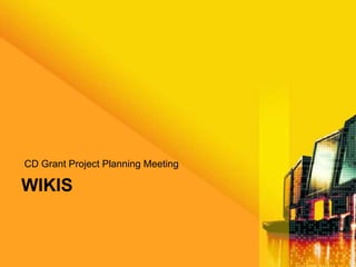 CD Grant Project Planning Meeting WIKIS