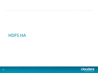 HDFS	
  HA	
  




25	
  
 