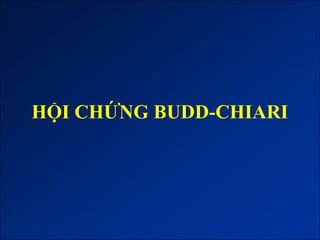HỘI CHỨNG BUDD-CHIARI
 