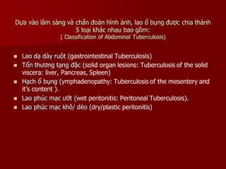 Viêm hạch do lao
(Tuberculous Lymphadenitis)
 Nổi Hạch lao (Tuberculouslymphadenopathy)là biểu hiện thườnggặp nhất
của bệ...