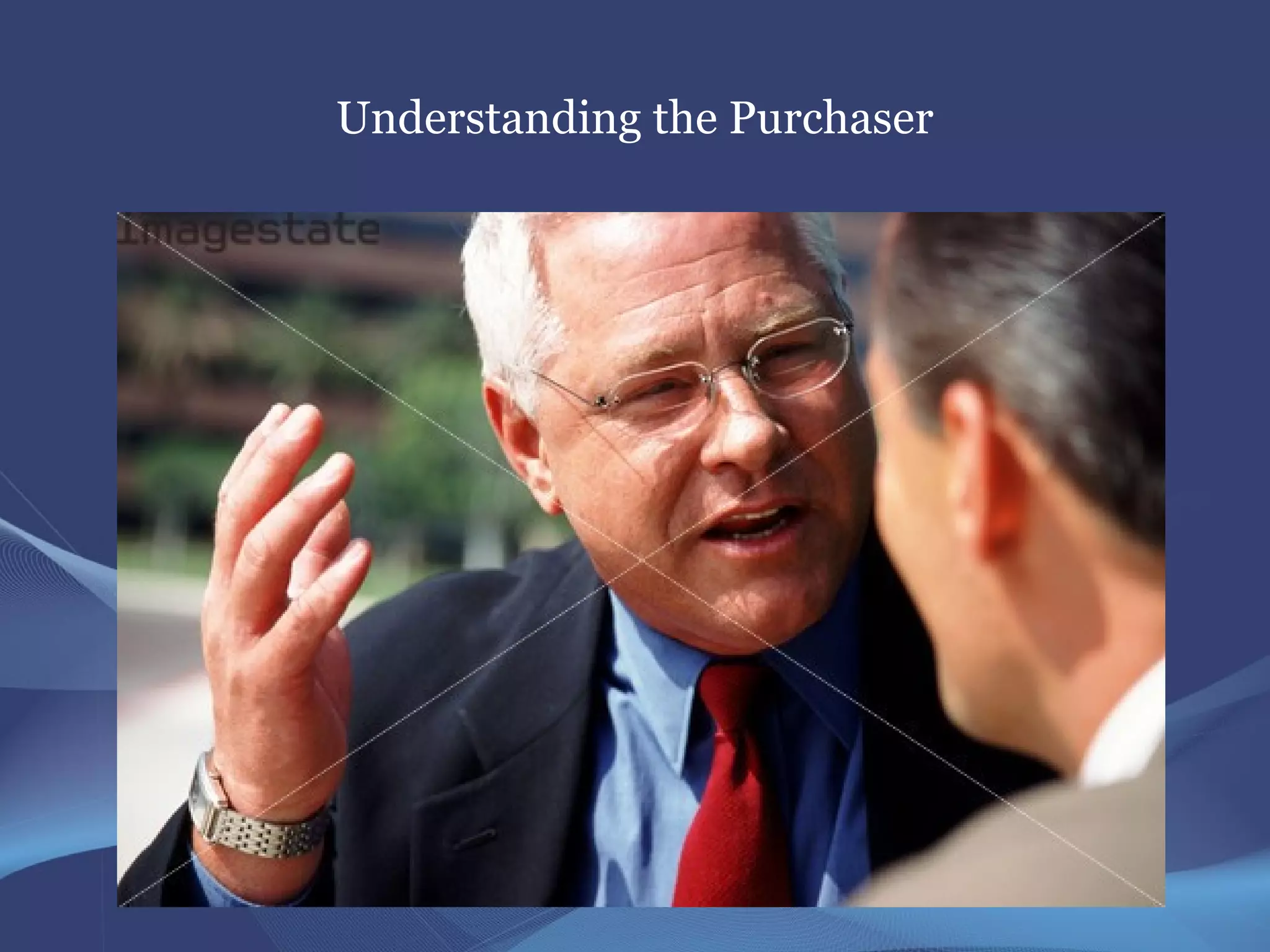 Understanding the Purchaser
 