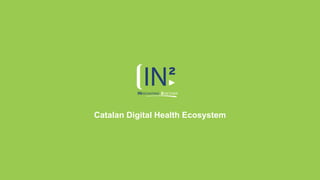 Catalan Digital Health Ecosystem
 