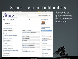 Stoa: blog Notem que cada usuário pode personalizar o seu espaço 