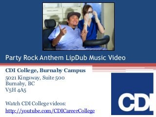 Party Rock Anthem LipDub Music Video
CDI College, Burnaby Campus
5021 Kingsway, Suite 500
Burnaby, BC
V5H 4A5
Watch CDI College videos:
http://youtube.com/CDICareerCollege

 