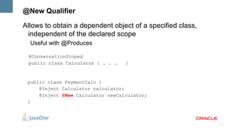 What is a CDI managed bean ? “ Beans” All managed beans by other Java EE specifications Except JPA Meets the following conditions Non-static inner class 