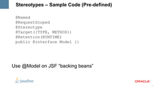 Constructor Injection public class CheckoutHandler { @Inject CheckoutHandler(@LoggedIn User user, PaymentProcessor processor, Cart cart) { ... } } Only one constructor can have  @Inject 