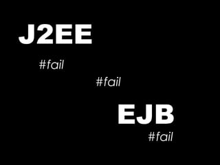 J2EE
 #fail
         #fail


             EJB
                 #fail
 