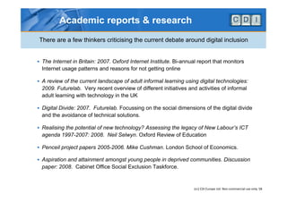Academic reports & research
There are a few thinkers criticising the current debate around digital inclusion


  The Inte...