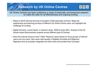 Research by UK Online Centres
UK Online Centres has been publishing a range of externally commissioned research
          ...