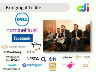 Bringing it to life




@Appsforgoodcdi
 