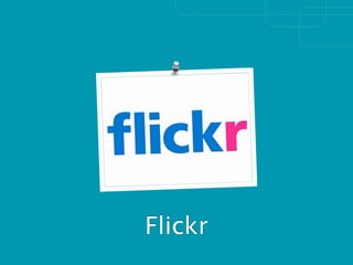 Flickr
 