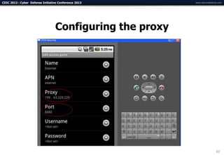CDIC 2013 : Cyber Defense Initiative Conference 2013      www.cdicconference.com




                                  Configuring the proxy




                                                                           42
 