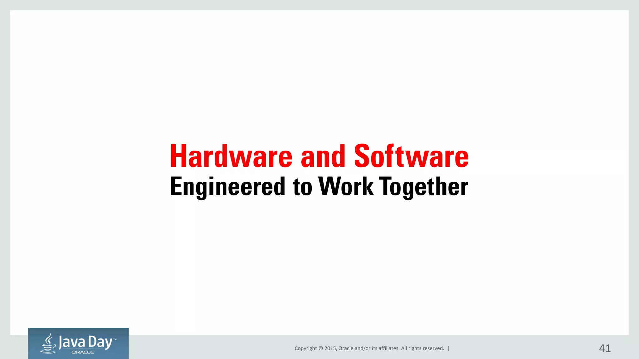 Copyright © 2015, Oracle and/or its affiliates. All rights reserved. | 41
 