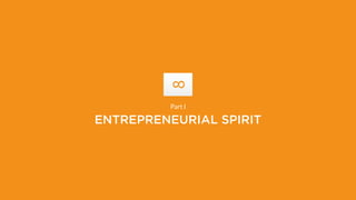 8
ENTREPRENEURIAL SPIRIT
Part I
 