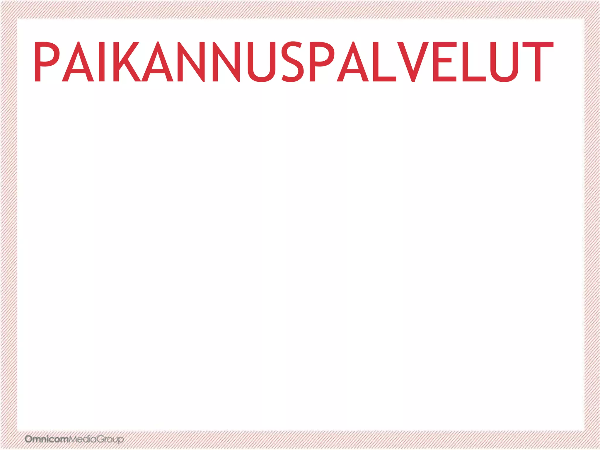 PAIKANNUSPALVELUT
 