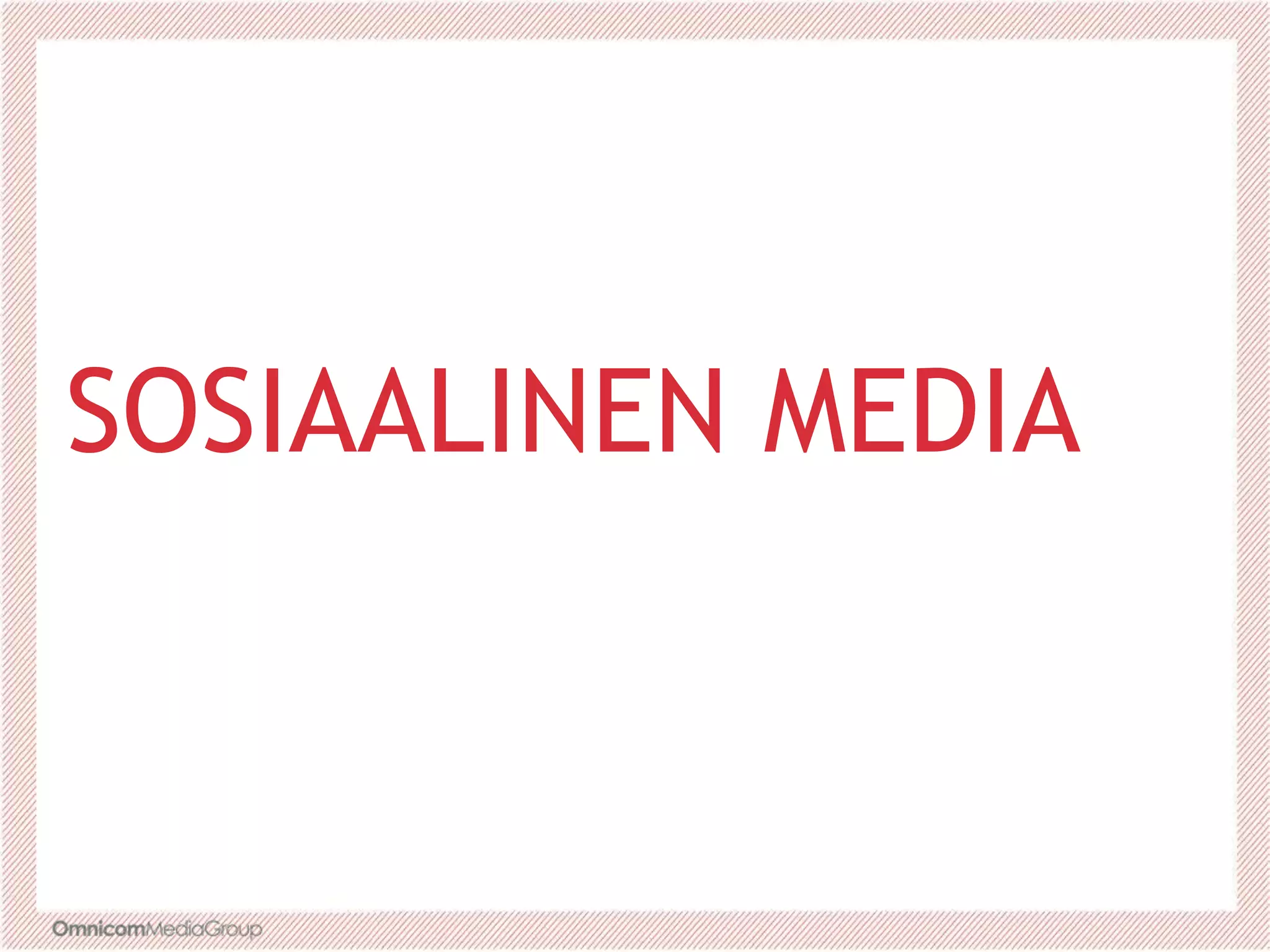 SOSIAALINEN MEDIA
 