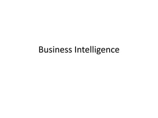 Business Intelligence
 