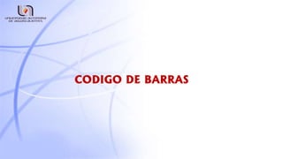 CODIGO DE BARRAS
 