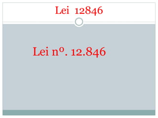 Lei 12846
Lei nº. 12.846
 
