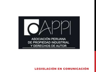 LEGISLACIÓN EN COMUNICACIÓN 
 