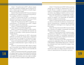 Artículo 7. El profesional de DCV utilizará siempre           Artículo 17. El profesional de DCV deberá participar
     que pueda materiales reciclables para la entrega de bo-       siempre que sea posible en organizaciones en pro de
     cetos y trabajos previos al definitivo, evitando desper-      la vida silvestre y cuidado de recursos naturales, por
     diciar lo más posible el papel.                               medio se su participación en campañas que beneficien
         Artículo 8. El profesional de DCV buscará minimizar       a la misma y que impliquen el pleno uso de sus conoci-
     la utilización de cualquier contaminante que pueda po-        mientos como diseñadores y comunicadores visuales.
     ner en peligro vida de los ecosistemas.                           Artículo 18. El profesional de DCV debe compro-
         Artículo 9. El profesional de DCV se esforzará en         meterse al cuidado y uso responsable de materiales y
     especificar los procesos y materiales con los que diseña      productos cotidianos de protección.
     y produce, para cuidar los recursos naturales.                    Artículo 19. El profesional de DCV promoverá ante
         Artículo 10. El profesional de DCV compartirá sus         sus clientes el desarrollo de ambientes, escenarios, pro-
     conocimientos y la información que ayude a adoptar            ductos, comunicaciones y empaques que minimicen el
     las mejores opciones de producción.                           daño ambiental y mantengan un uso seguro por todas
         Artículo 11. El profesional de DCV diseñará tenien-       las personas.
     do como objetivo el reciclado del producto.                       Artículo 20. El profesional de DCV buscará minimi-
         Artículo 12. El profesional de DCV se debe concien-       zar el desecho de cualquier contaminante que pueda
     tizar a sí mismo y a la comunidad del raciocinio de           deteriorar el aire, el agua o la tierra.
     energías no renovables, e incluso promover fuentes de             Artículo 21. El profesional de DCV tratará de especi-
     energía alternas.                                             ficar procesos y materiales los cuales sean el resultado
         Artículo 13. El profesional de DCV seleccionará           de recursos renovables y/o sostenibles, incluyendo la
     ambientes con fuentes de energía segura y adoptará la         protección de la vegetación, el hábitat de vida silvestre,
     Conservación de la Energía en los procesos de pro-            los espacios abiertos y la naturaleza.
     ducción y en las operaciones, siempre que sea posible.            Artículo 22. El profesional de DCV propenderá por
         Artículo 14. El profesional de DCV escogerá fuentes       minimizar los desperdicios. Para este fin, diseñará para
     de energía medioambientales seguras siempre que sea           la Durabilidad, Adaptabilidad, Reparación y el Recicla-
     posible.                                                      je, e incluirán estos, como criterios de compra y espe-
         Artículo 15. El profesional de DCV deberá siempre         cificaciones.
     que le sea posible, crear campañas de reciclaje de papel,         Artículo 23. El profesional de DCV compartirá infor-
     cartón, envases, hardware, entre otros de materiales de       mación que ayude a sus colegas a hacer las mejores elec-
     uso cotidiano.                                                ciones en especificaciones de materiales y procesos.
         Artículo 16. El profesional de DCV propondrá siempre

18   en cualquier lugar en el que se desarrolle profesionalmente
     la instalación de contenedores de reciclaje para materiales
     como papel, PET, baterías, entre otros, para su reutiliza-
                                                                                                                                19
     ción y de esta manera contribuir al cuidado ambiental.
 