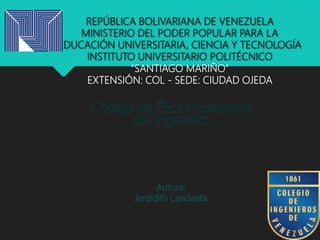 REPÚBLICA BOLIVARIANA DE VENEZUELA
MINISTERIO DEL PODER POPULAR PARA LA
EDUCACIÓN UNIVERSITARIA, CIENCIA Y TECNOLOGÍA
INSTITUTO UNIVERSITARIO POLITÉCNICO
“SANTIAGO MARIÑO”
EXTENSIÓN: COL - SEDE: CIUDAD OJEDA
 