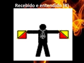Recebido e entendido (R)
 