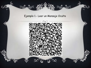 Ejemplo 1.- Leer un Mensaje Oculto
 