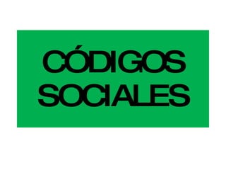 CÓDIGOS SOCIALES 